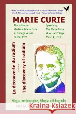 Marie Curie - La découverte du radium: Marie Curie - The discovery of radium Carter, Edna 9781090457523 Independently Published
