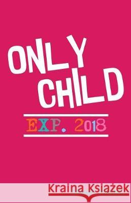 Only Child Exp. 2018 Sheet Music Zone365 Creativ 9781090457950 Independently Published