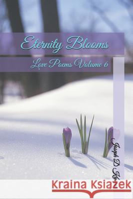 Eternity Blooms Joseph D. Kemper 9781090458025