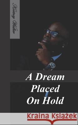 A Dream Placed on Hold Kortney Walker 9781090459589 Independently Published