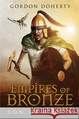 Empires of Bronze: Son of Ishtar Simon Walpole Gordon Doherty 9781090481733