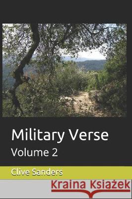 Military Verse: Volume 2 Clive Sanders 9781090500373 Independently Published