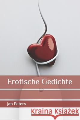 Erotische Gedichte Jan Peters 9781090505071 Independently Published