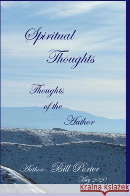Spiritual Thoughts Bill Porter 9781090506740 Independently Published
