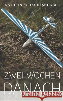 Zwei Wochen danach Schachtschabel, Kathrin 9781090509246 Independently Published