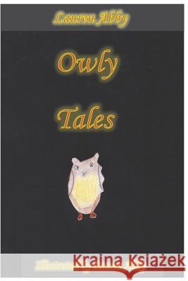 Owly Tales Lauren Abby 9781090514479 Independently Published