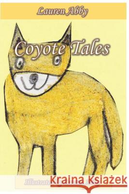 Coyote Tales Lauren Abby 9781090514684 Independently Published