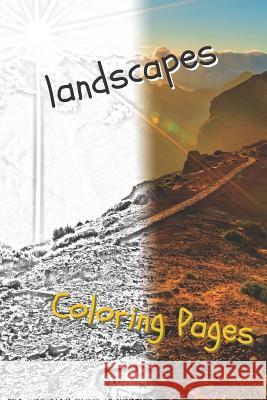 Landscape Coloring Pages: Beautiful Landscapes Coloring Pages, Book, Sheets, Drawings Coloring Pages 9781090523808 Independently Published