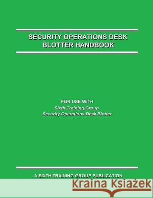 Security Operations Desk Blotter Handbook Matthew Smith 9781090525697