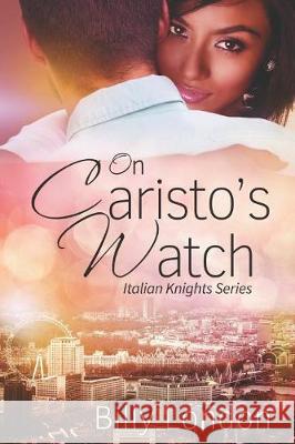 On Caristo's Watch Billy London 9781090539625 Independently Published