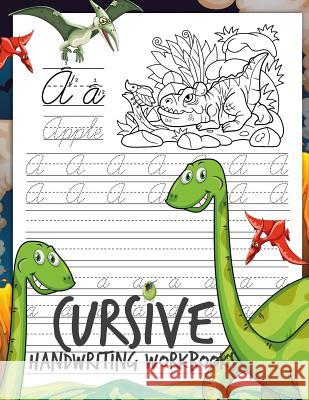 Cursive Handwriting Workbooks: Dinosaur Cursive Writing Practice Book Homework for Boys or Kids Beginners How to Write Cursive Alfhabet Step by Step Denis Jean 9781090544353