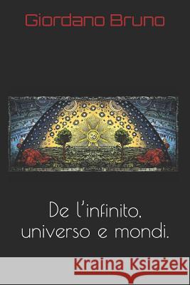 De l'infinito, universo e mondi. Artemide Libri Giordano Bruno 9781090544582 Independently Published