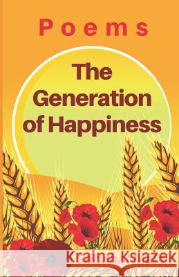 The Generation of Happiness: Poems Sebahat Malak 9781090556202 Independently Published