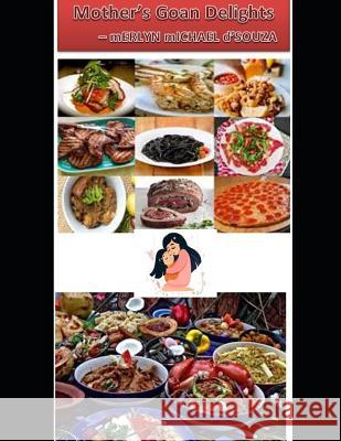 Mother's Goan Delights Merlyn Michael D'Souza 9781090560469 Independently Published