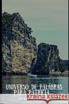 Universo de Palabras Para Patricia Sergio Cobo 9781090561732 Independently Published