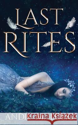 Last Rites Andie M. Long 9781090576835 Independently Published