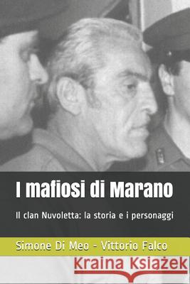 I Mafiosi Di Marano: Il Clan Nuvoletta: La Storia E I Personaggi Vittorio Falco Simone D 9781090581129 Independently Published
