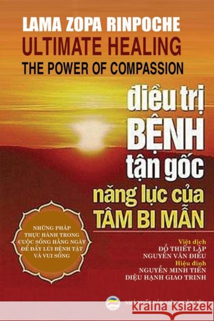 Điều trị bệnh tận gốc: Năng lực của tâm bi mẫn Rinpoche, Lama Zopa 9781090610812 United Buddhist Publisher