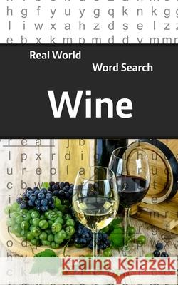 Real World Word Search: Wine Arthur Kundell 9781090633057