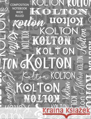 Kolton Composition Notebook Wide Ruled Skylemar Stationery &. Design Co 9781090633583 Independently Published