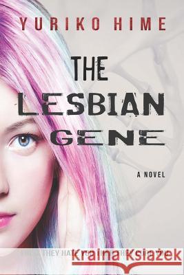 The Lesbian Gene Yuriko Hime 9781090637673 Independently Published