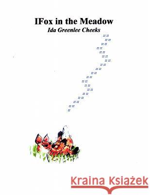IFox in the Meadow Irene Batchelor Wilson Ida Greenlee Cheeks 9781090647337 Independently Published