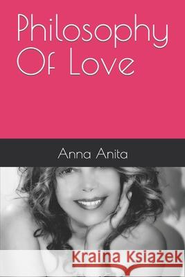 Philosophy Of Love Anita, Anna 9781090667519