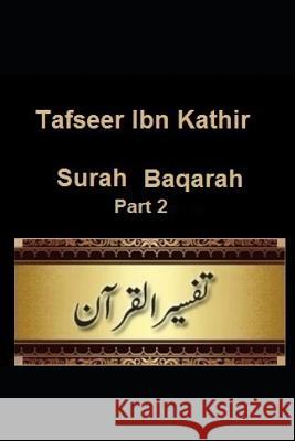 Tafseer Ibn Kathir: Surah Baqarah: Part 2 Ibn Kathir 9781090679147 Independently Published