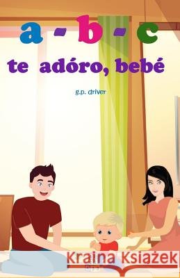 A-B-C Te Adóro, Bebé Driver, G. P. 9781090684165