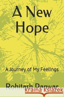 A New Hope: My Six Poems Rohitash Panwar 9781090684660