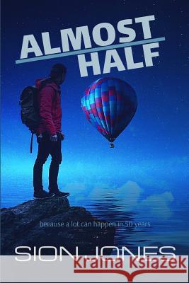 Almost Half Sion Jones 9781090694614 Independently Published