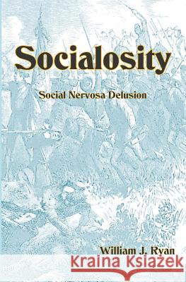 Socialosity William J. Ryan 9781090697615 Independently Published