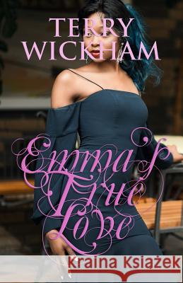 Emma's True Love Terry Wickham 9781090701947 Independently Published