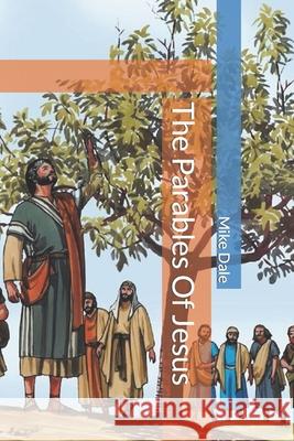 The Parables Of Jesus Mike Dale 9781090702470