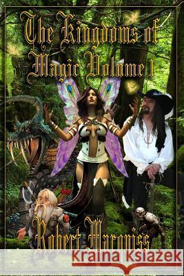 The Kingdoms of Magic Volume 1 Robert R. Marquiss 9781090705372