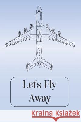 Let's Fly Away Lori Winslow 9781090707604