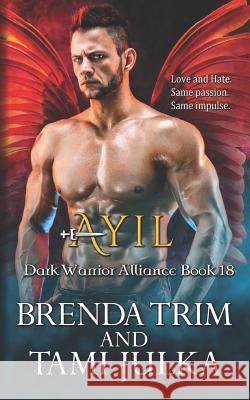 Ayil: Dark Warrior Alliance Book 18 Tami Julka Amanda Fitzpatrick Brenda Trim 9781090707963