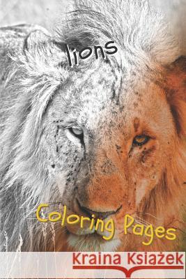 Lions Coloring Pages: Lions Beautiful Drawings for Adults Relaxation Coloring Pages 9781090739865 Independently Published