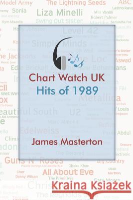 Chart Watch UK - Hits of 1989 James Masterton 9781090753205 Independently Published