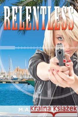 Relentless M. a. R. Unger 9781090761880 Independently Published