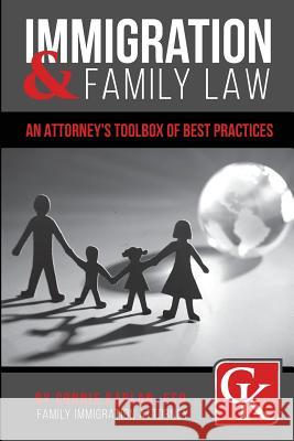 Immigration & Family Law: An Attorney's Toolbox of Best Practices Connie Kapla 9781090763709 Independently Published