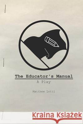 The Educator's Manual Matthew Lotti 9781090773692