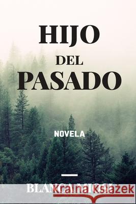 Hijo del pasado Hidalgo, Fernando 9781090773883 Independently Published