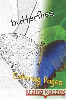 Butterfly Coloring Pages: Perfect Stress Relief! Coloring Pages 9781090775016 Independently Published