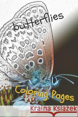 Butterfly Coloring Pages: Perfect Stress Relief! Coloring Pages 9781090775030 Independently Published