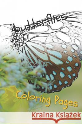 Butterfly Coloring Pages: Perfect Stress Relief! Coloring Pages 9781090775061 Independently Published