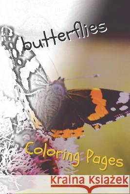 Butterfly Coloring Pages: Perfect Stress Relief! Coloring Pages 9781090775078 Independently Published