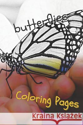 Butterfly Coloring Pages: Perfect Stress Relief! Coloring Pages 9781090775191 Independently Published