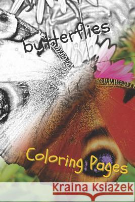 Butterfly Coloring Pages: Perfect Stress Relief! Coloring Pages 9781090775207 Independently Published