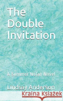 The Double Invitation: A Summer Nolan Novel Lindsay Anderson 9781090787705